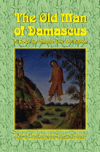 Beispielbild fr The Old Man of Damascus (A Script for Cthulhu Live 3rd Edition) zum Verkauf von GF Books, Inc.
