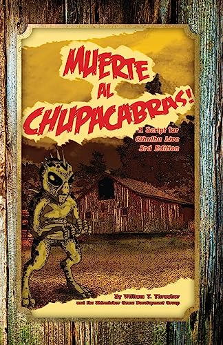 Beispielbild fr Muerte al Chupacabras!: A Script for Cthulhu Live 3rd Edition zum Verkauf von Lucky's Textbooks