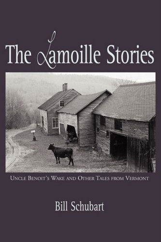 9781935052104: The Lamoille Stories: Uncle Benoit's Wake and Other Tales from Vermont