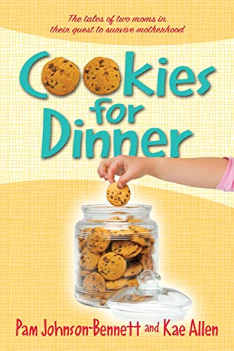 Beispielbild fr Cookies for Dinner: The Tales of Two Moms in Their Quest to Survive Motherhood zum Verkauf von Buchpark