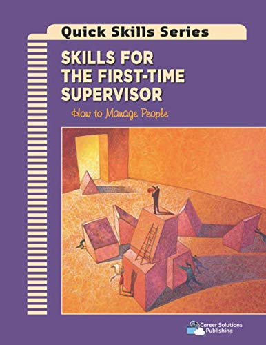 Imagen de archivo de Skills for the First-Time Supervisor: How to Manage People (Career Solutions Publishing) a la venta por Book Deals