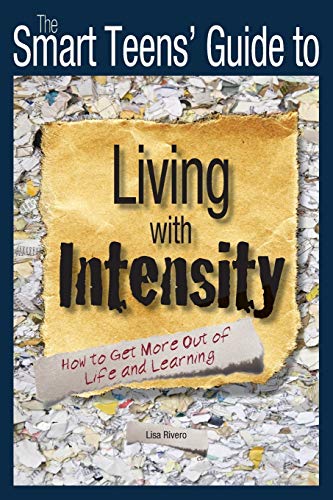 Imagen de archivo de Smart Teens' Guide to Living with Intensity: How to Get More Out of Life and Learning [Paperback] Lisa Rivero a la venta por Lakeside Books
