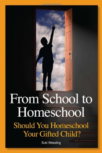 9781935067207: From School to Homeschool: Should You Homeschool Your Gifted Child?