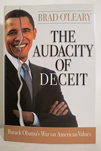 Imagen de archivo de The Audacity of Deceit: Barack Obama's War on American Values a la venta por Sessions Book Sales
