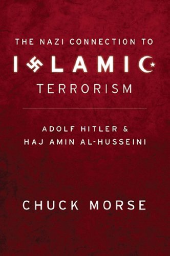 9781935071037: The Nazi Connection to Islamic Terrorism: Adolf Hitler and Haj Amin Al-Husseini