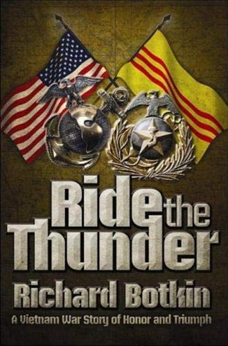 Imagen de archivo de Ride the Thunder: A Vietnam War Story of Honor and Triumph a la venta por Nelsons Books