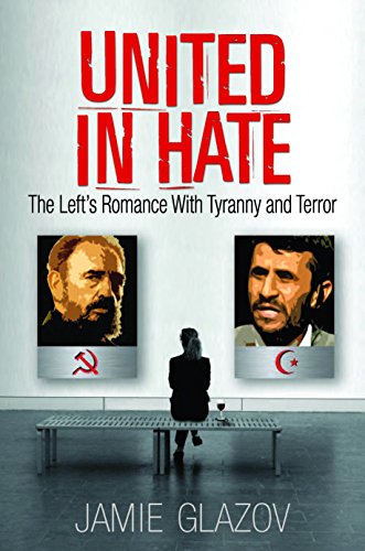 9781935071075: United in Hate: The Left's Romance With Tyranny and Terror