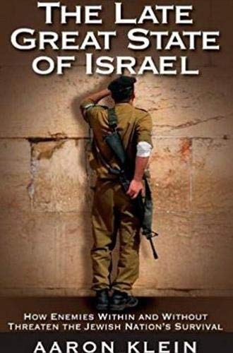 Stock image for The Late Great State of Israel : How Enemies Within and Without Threaten the Jewish Nation's Survival for sale by Better World Books