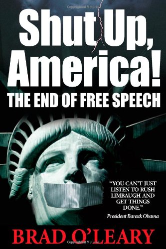 Beispielbild fr Shut Up, America!: The End of Free Speech zum Verkauf von Wonder Book