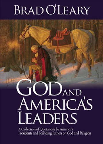 Beispielbild fr God and America's Leaders: A Collection of Quotations by America's Presidents and Founding Fathers on God and Religion zum Verkauf von Wonder Book