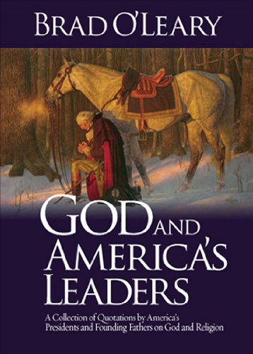Imagen de archivo de God and America's Leaders: A Collection of Quotations by America's Presidents and Founding Fathers on God and Religion a la venta por SecondSale