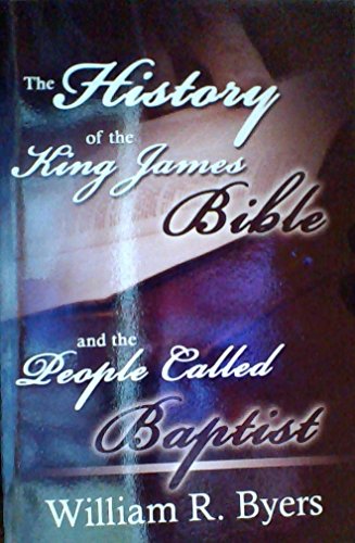 Stock image for The History of the King James Bible and the People Called Baptist for sale by ThriftBooks-Dallas