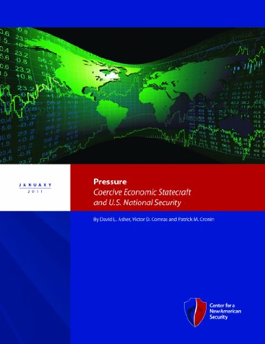 Pressure: Coercive Economic Statecraft and U.S. National Security (9781935087434) by David L. Asher; Victor D. Comras; Patrick M. Cronin