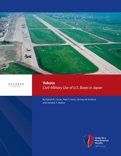 Yokota: Civil-Military Use of U.S. Bases in Japan (9781935087632) by Patrick M. Cronin; Paul S. Giarra; Zachary M. Hosford; Timothy A. Walton