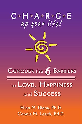 Beispielbild fr CHARGE Up Your Life: Conquer the 6 Barriers to Love, Happiness and Success zum Verkauf von Bookmans