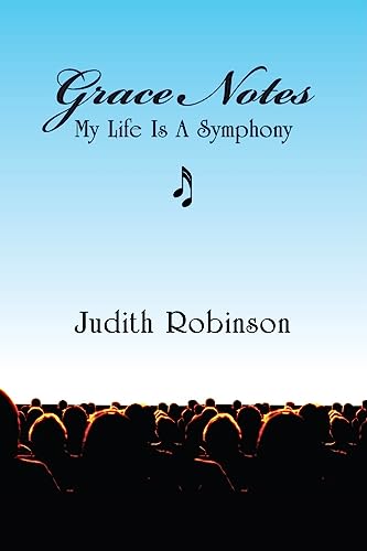 Grace Notes: My Life Is a Symphony (9781935089230) by Robinson, Judith