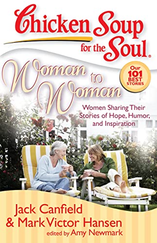 Imagen de archivo de Chicken Soup for the Soul: Woman to Woman : Women Sharing Their Stories of Hope, Humor, and Inspiration a la venta por Better World Books: West