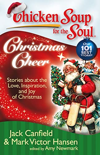 Beispielbild fr Chicken Soup for the Soul: Christmas Cheer: Stories about the Love, Inspiration, and Joy of Christmas zum Verkauf von Wonder Book