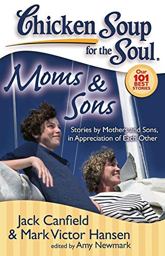 Beispielbild fr Chicken Soup for the Soul: Moms & Sons: Stories by Mothers and Sons, in Appreciation of Each Other zum Verkauf von SecondSale
