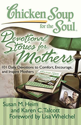 Beispielbild fr Chicken Soup for the Soul: Devotional Stories for Mothers: 101 Daily Devotions to Comfort, Encourage, and Inspire Mothers zum Verkauf von Orion Tech