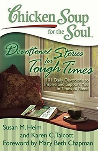 Stock image for Chicken Soup for the Soul: Devotional Stories for Tough Times : 101 Daily Devotions to Inspire and Support You in Times of Need for sale by Better World Books