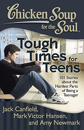 Beispielbild fr Chicken Soup for the Soul: Tough Times for Teens: 101 Stories about the Hardest Parts of Being a Teenager zum Verkauf von SecondSale