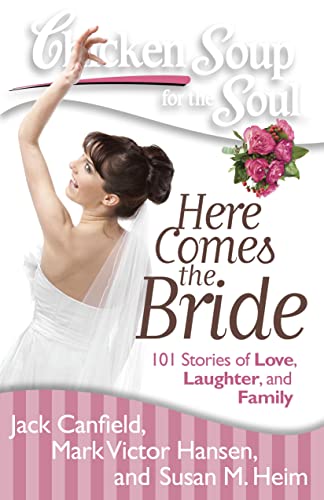 Beispielbild fr Chicken Soup for the Soul: Here Comes the Bride : 101 Stories of Love, Laughter, and Family zum Verkauf von Better World Books