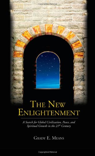 Beispielbild fr The New Enlightenment: A Search for Global Civilization, Peace, and Spiritual Growth in the 21st Century zum Verkauf von ThriftBooks-Dallas
