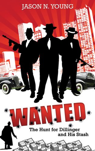 9781935097198: Wanted: The Hunt for Dillinger and His Stash