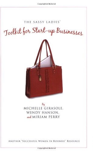 Beispielbild fr The Sassy Ladies' Toolkit for Start-Up Businesses zum Verkauf von ThriftBooks-Atlanta