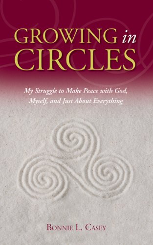 9781935097488: Growing in Circles: My Struggle to Make Peace With God, Myself, and Just About Everything