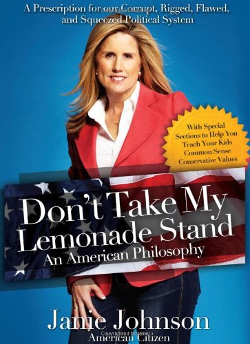 Stock image for Don't Take My Lemonade Stand : An American Philosophy for sale by Better World Books