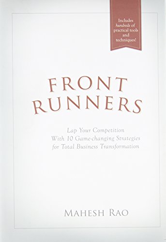 Beispielbild fr Front Runners - Lap Your Competition With 10 Game-Changing Strategies For Total Business Transformation zum Verkauf von Wonder Book