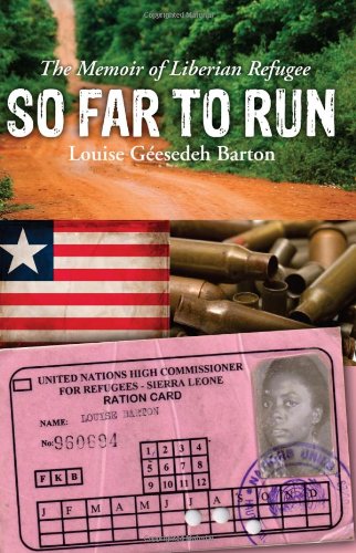 Beispielbild fr So Far to Run: The Memoir of Liberian Refugee Louise Geesedeh Barton zum Verkauf von Revaluation Books