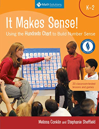 It Makes Sense! Using the Hundreds Chart to Build Number Sense, Grades K-2 (9781935099376) by Conklin, Melissa; Sheffield, Stephanie