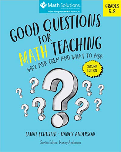 Stock image for Good Questions for Math Teaching: Why Ask Them and What to Ask, Grades 5-8, Second Edition for sale by GF Books, Inc.