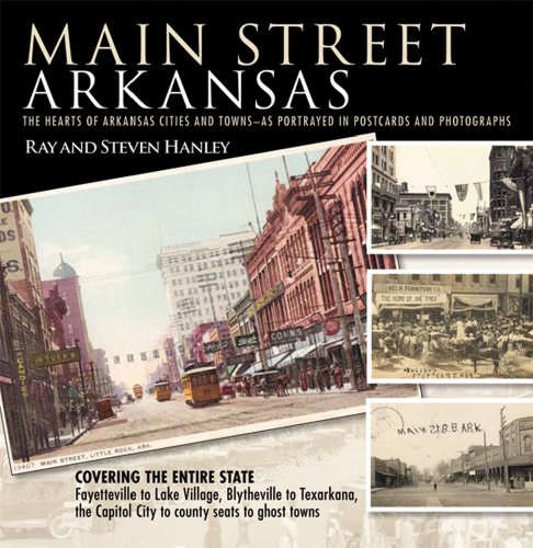 Stock image for Main Street Arkansas: The Hearts of Arkansas Cities and Towns  as Portrayed in Postcards and Photographs for sale by GoldBooks