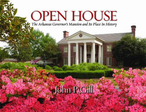 Stock image for Open House: The Arkansas Governor's Mansion and Its Place in History for sale by ThriftBooks-Atlanta