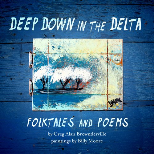 9781935106333: Deep Down in the Delta: Folktales and Poems