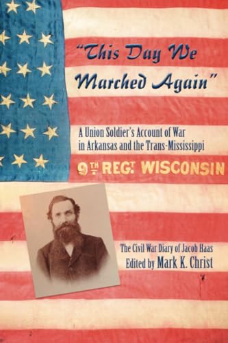 Beispielbild fr This Day We Marched Again": A Union Soldier's Account of War in Arkansas and the Trans-Mississippi zum Verkauf von SecondSale