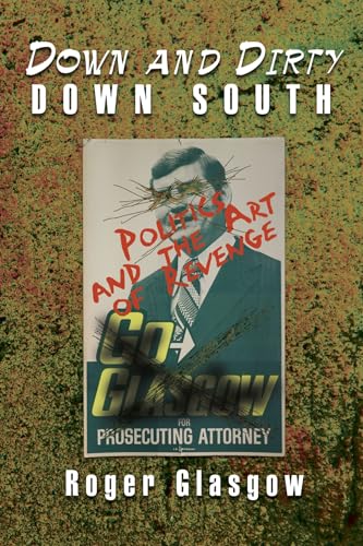 Stock image for Down and Dirty down South : Politics and the Art of Revenge for sale by Better World Books