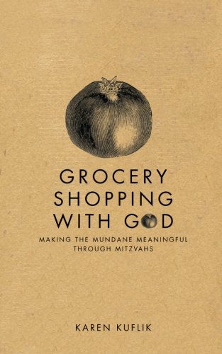 9781935110163: Grocery Shopping With God: Making the mundane meaningful through Mitzvahs