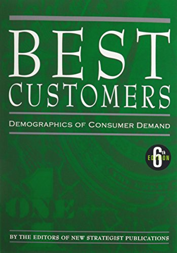 Imagen de archivo de Best Customers : Demographics of Consumer Demand a la venta por Better World Books