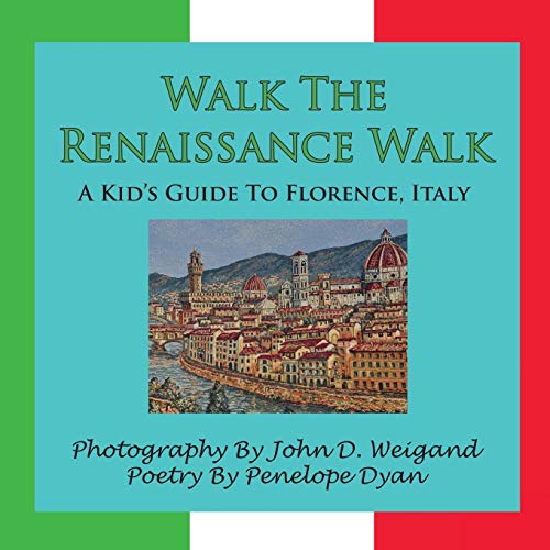 Stock image for Walk the Renaissance Walk---A Kid's Guide to Florence, Italy for sale by ThriftBooks-Atlanta