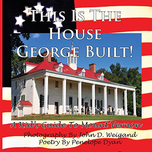 Beispielbild fr This Is the House George Built! a Kid's Guide to Mount Vernon zum Verkauf von Better World Books: West