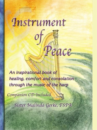 Stock image for Instrument of Peace : An Inspirational Book of Healing, Comfort and Consolation Through the Music of the Harp for sale by Better World Books