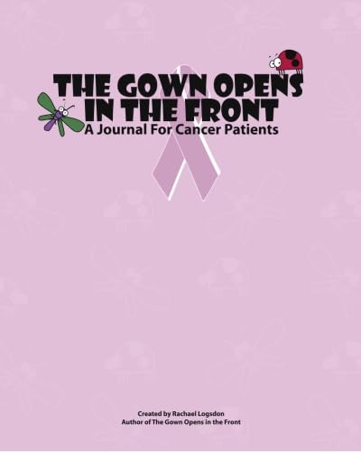 Stock image for The Gown Opens in the Front: A Journal for Cancer Patients for sale by HPB-Emerald