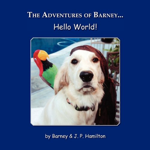 Imagen de archivo de The Adventures of Barney. Hello World! a la venta por Goodwill Books