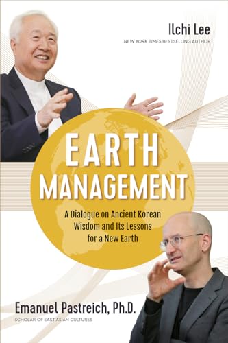Stock image for Earth Management: A Dialogue on Ancient Korean Wisdom and Its Lessons for a New Earth for sale by ThriftBooks-Atlanta