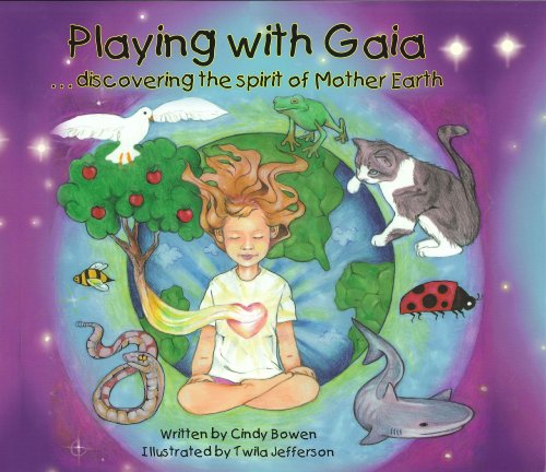 Stock image for Playing with Gaia . . . discovering the spirit of Mother Earth (Gold Medal--Moonbeam Children's Book Awards) for sale by Wonder Book